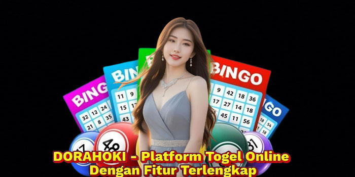DORAHOKI - Platform Togel Online Dengan Fitur Terlengkap