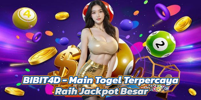 BIBIT4D - Main Togel Terpercaya Raih Jackpot Besar