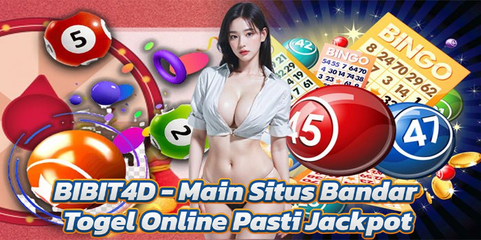 BIBIT4D - Main Situs Bandar Togel Online Pasti Jackpot