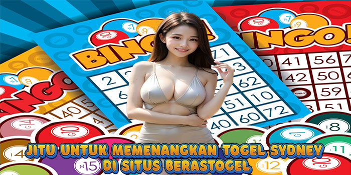 Jitu Untuk Memenangkan Togel Sydney di Situs Berastogel