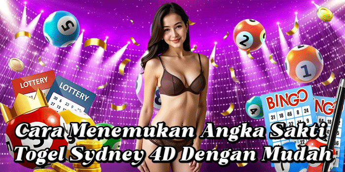 Cara Menemukan Angka Sakti Togel Sydney 4D Dengan Mudah