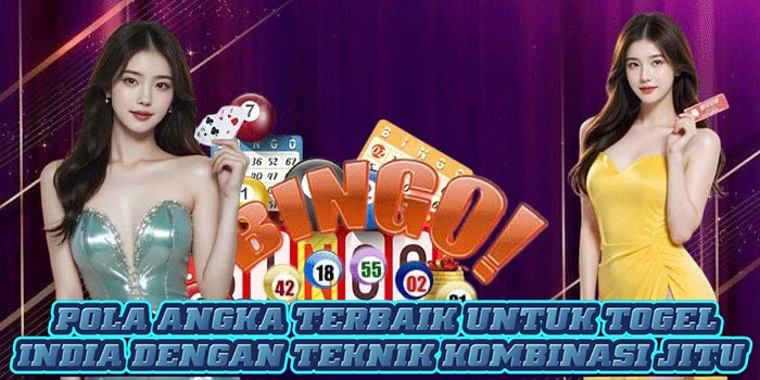 Pola Angka Terbaik Untuk Togel India Dengan Teknik Kombinasi Jitu