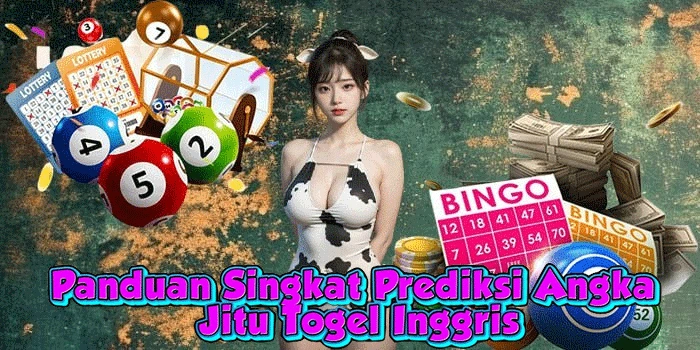 Panduan Singkat Prediksi Angka Jitu Togel Inggris