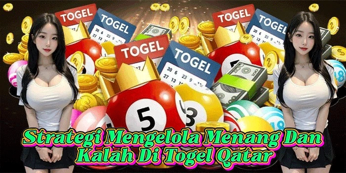 Strategi Mengelola Menang Dan Kalah Di Togel Qatar