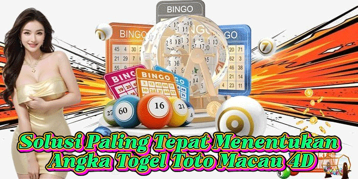 Solusi Paling Tepat Menentukan Angka Togel Toto Macau 4D